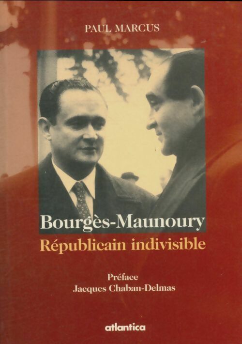 Livrenpoche : Maurice bourgès-maunoury : Un républicain indivisible - P. Marcus - Livre