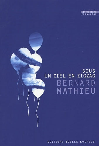 Livrenpoche : Sous un ciel en zigzag : Roman par nouvelles - Bernard Mathieu - Livre