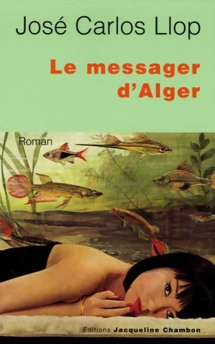Livrenpoche : Le messager d'Alger - José Carlos Llop - Livre