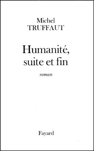 Livrenpoche : Humanité suite et fin - Michel Truffaut - Livre