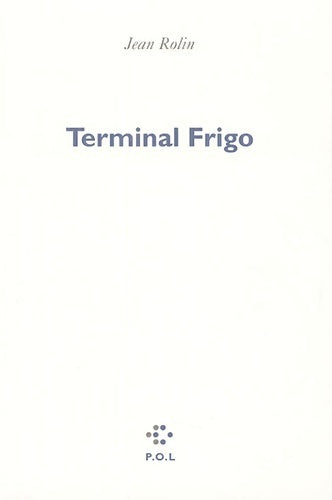 Livrenpoche : Terminal frigo - Jean Rolin - Livre