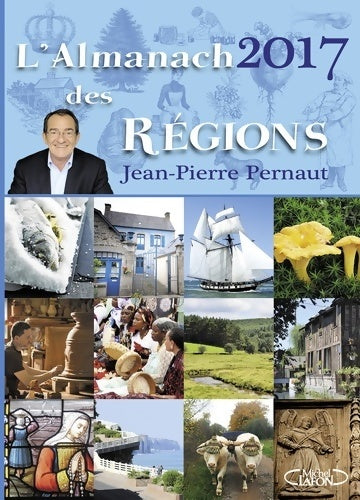 Livrenpoche : L'almanach des régions 2017 - Jean-Pierre Pernaut - Livre