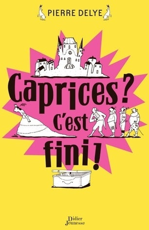 Livrenpoche : Caprices ? c'est fini ! - Pierre Delye - Livre