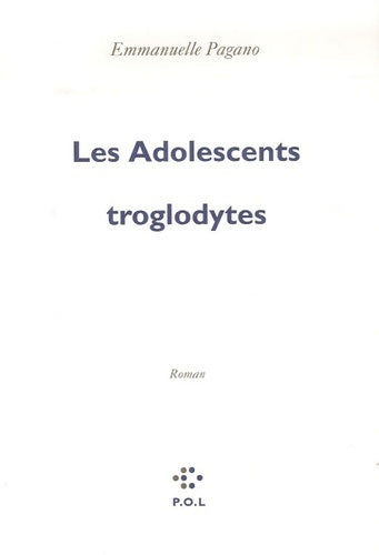 Livrenpoche : Les adolescents troglodytes - Emmanuelle Pagano - Livre