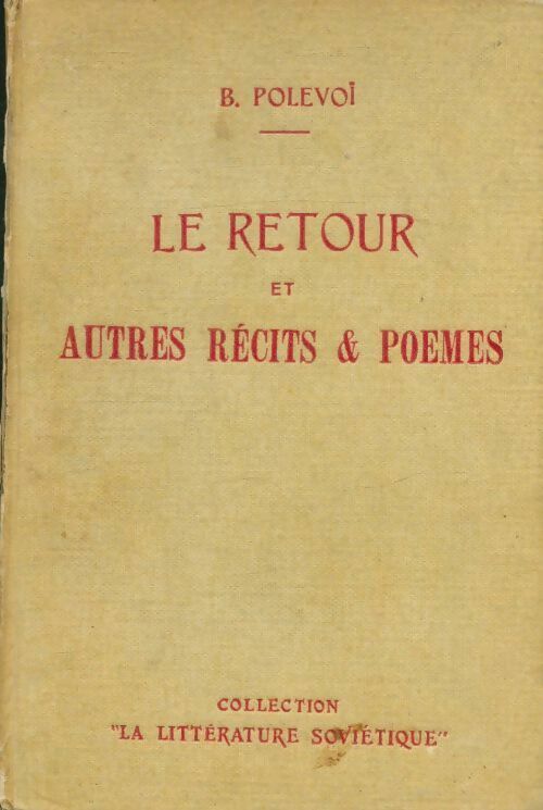 Livrenpoche : Le retour et autres récits & poèmes - Boris Polevoï - Livre