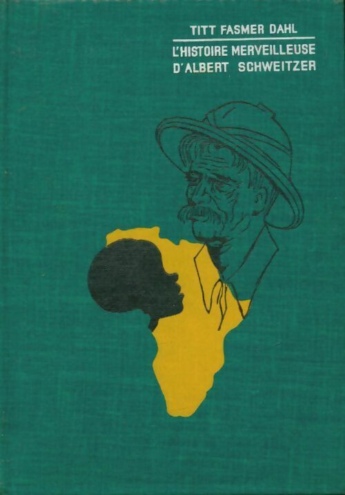 Livrenpoche : L'histoire merveilleuse d'Albert Schweitzer - Titt Fasmer Dahl - Livre