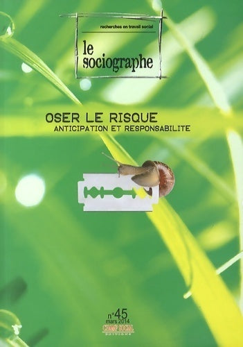 Livrenpoche : Le sociographe n°45 : Oser le risque anticipation et responsabilité - Guy Schmitt - Livre