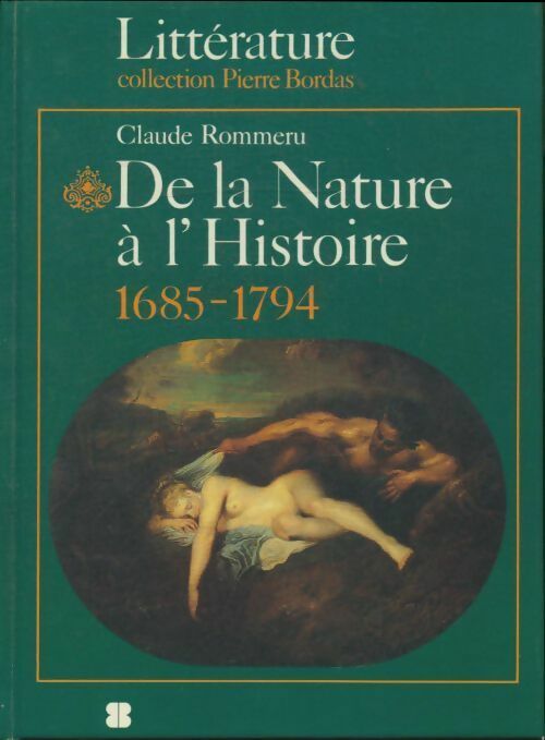 Livrenpoche : De la nature à l'histoire 1685-1794 - Claude Rommeru - Livre