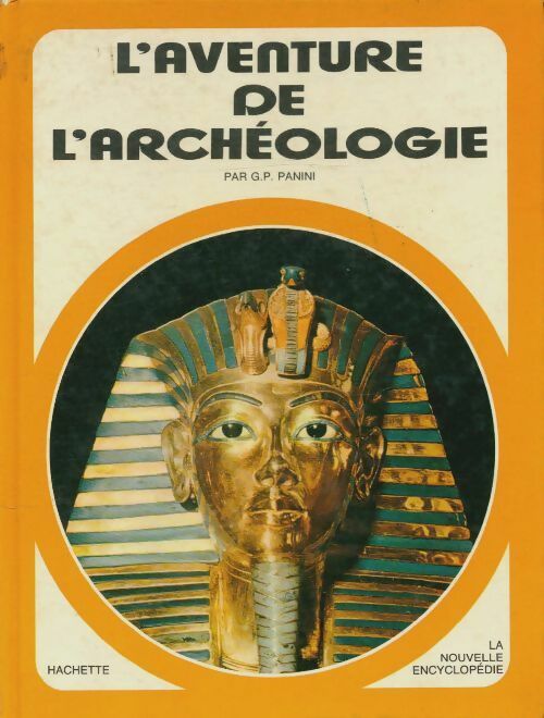 Livrenpoche : L'aventure de l'archéologie - Giorgio Paolo Panini - Livre