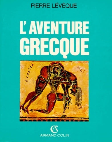 L'aventure grecque - Pierre Lévêque -  Destins du monde - Livre