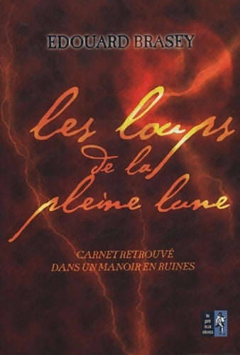 Livrenpoche : Les loups de la pleine lune - carnet retrouvé dans un manoir en ruines - Edouard Brasey - Livre