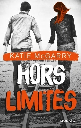 Hors limites - Katie McGarry - Livre