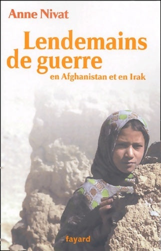 Livrenpoche : Lendemains de guerre en Afghanistan et en Irak - Anne Nivat - Livre
