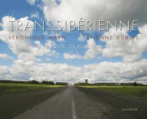Livrenpoche : La transsibérienne. La Russie par la route de Moscou à vladivostok - Veronique Marti - Livre