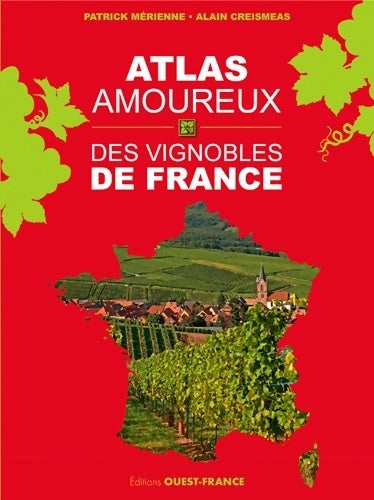 Livrenpoche : Atlas amoureux des vignobles de France - Patrick Mérienne - Livre