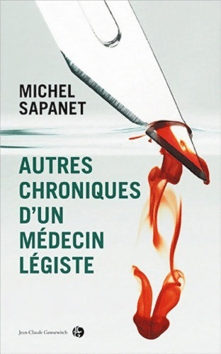 Livrenpoche : Autres chroniques d'un médecin légiste - Michel Sapanet - Livre