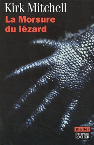 Livrenpoche : La morsure du lézard - Kirk Mitchell - Livre