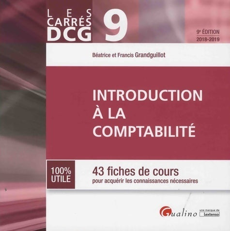 Livrenpoche : Introduction à la comptabilité DCG 9 : 43 fiches de cours pour acquérir les connaissances nécessaires - Béatrice Grandguillot - Livre