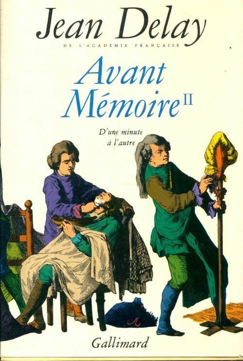 Livrenpoche : Avant mémoire Tome II : D'une minute à l'autre - Jean Delay - Livre