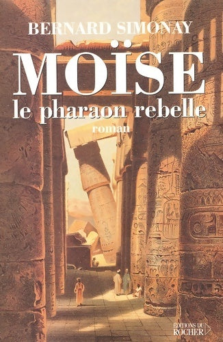 Livrenpoche : Moïse le pharaon rebelle - Bernard Simonay - Livre