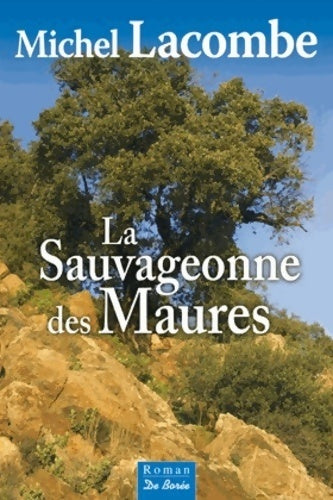 Sauvageonne des maures (la) - Michel Lacombe - Livre