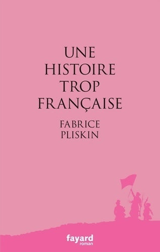 Livrenpoche : Une histoire trop française - Fabrice Pliskin - Livre