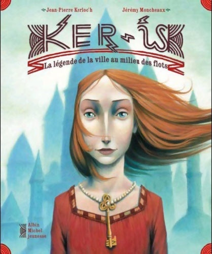 Livrenpoche : Ker is. La légende de la ville au milieu des flots - Jean-Pierre Kerloc'h - Livre