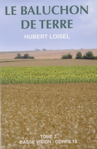 Le baluchon de terre : Tome II - Hubert Loisel - Livre