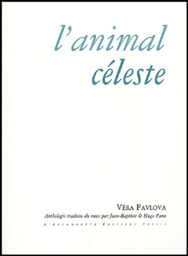 Livrenpoche : L' animal céleste - Vera Pavlova - Livre