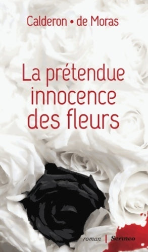 Livrenpoche : La prétendue innocence des fleurs - Franck Calderon, Hervé Moras - Livre