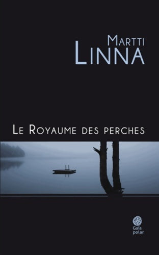 Livrenpoche : Le royaume des perches - Martti Linna - Livre