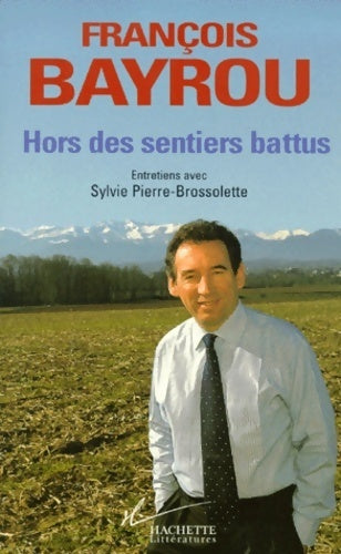 Livrenpoche : Hors des sentiers battus - entretiens avec sylvie pierre-brossolette - F. Bayrou - Livre