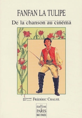 Livrenpoche : Fanfan la tulipe : De la chanson au cinéma - Frédéric Chaleil - Livre