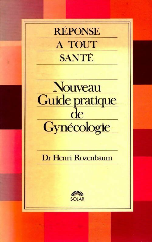 Livrenpoche : Nouveau guide pratique de gynécologie - Henri Rozenbaum - Livre