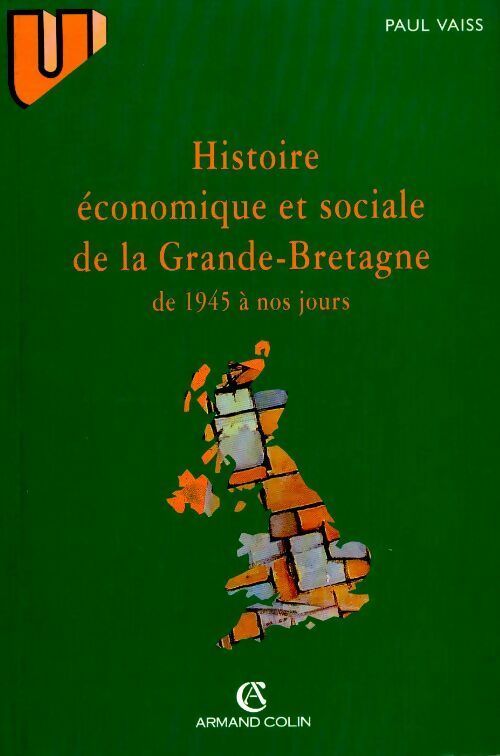 Livrenpoche : Histoire économique et sociale de la Grande-Bretagne de 1945 à nos jours - Paul Vaiss - Livre