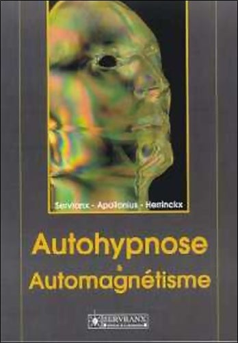 Livrenpoche : Autohypnose et automagnétisme - Félix Servranx - Livre