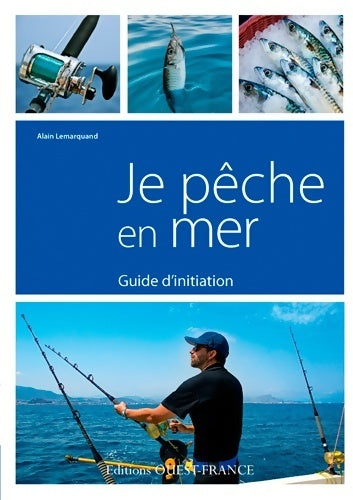 Je pêche en mer - Alain Lemarquand - Livre