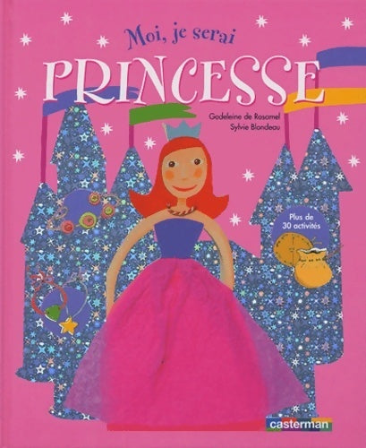 Livrenpoche : Moi je serai princesse - Godeleine De Rosamel - Livre