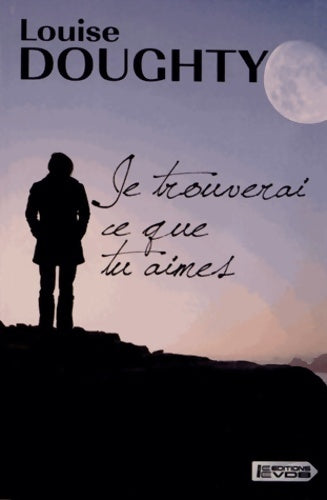 Livrenpoche : Je trouverai ce que tu aimes - Louise Doughty - Livre