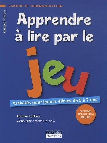 Livrenpoche : Apprendre à lire par le jeu : Activités pour jeunes élèves de 5 à 7 ans - Denise Larose - Livre