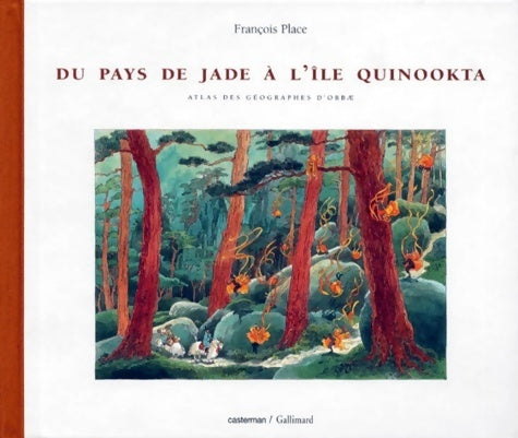 Livrenpoche : Atlas des géographes d'orbae Tome II : Du pays de jade à l'Île quinookta - François Place - Livre