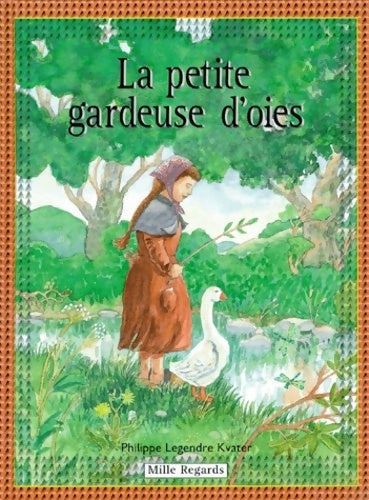 La petite gardeuse d'oies - Philippe Legendre-Kvater - Livre
