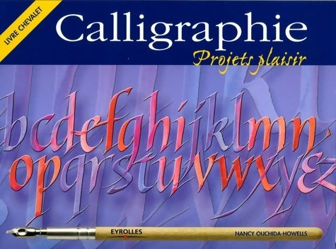 Livrenpoche : Calligraphie projets plaisir : Livre chevalet - Nancy Ouchida-howells - Livre