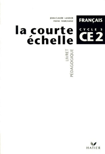 Livrenpoche : La courte echelle CE2 ed. 95 livret pédagogique - Franck Marchand - Livre