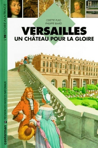 Livrenpoche : Versailles : Un château pour la gloire - Odette Puig - Livre