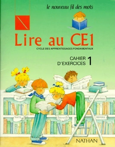 Livrenpoche : Le nouveau fil des mots : Lire au CE1 cycle des apprentissages fondamentaux cahier d'exercices volume 1 - Debayle - Livre