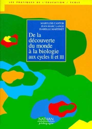 Livrenpoche : De la découverte du monde à la biologie aux cycles ii et III - Maryline Cantor - Livre