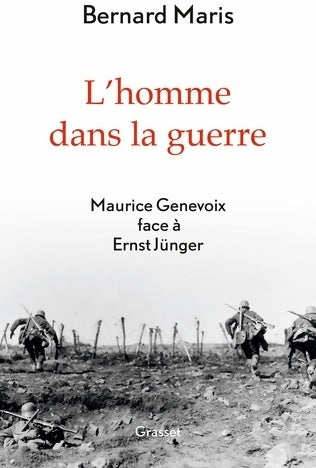 L'homme dans la guerre : Maurice genevoix face à ernst jünger - Bernard Maris - Livre