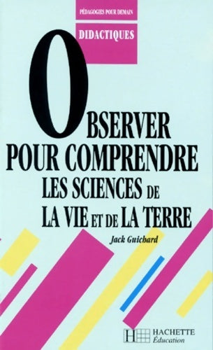 Livrenpoche : Observer pour comprendre les sciences de la vie et de la terre - Jack Guichard - Livre
