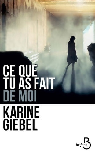 Livrenpoche : Ce que tu as fait de moi - Karine Giebel - Livre
